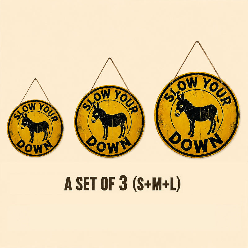 Slow Your Down Round Sign