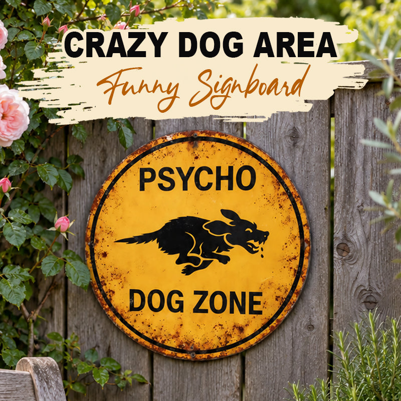 Psycho Dog Zone Funny Yard Sign