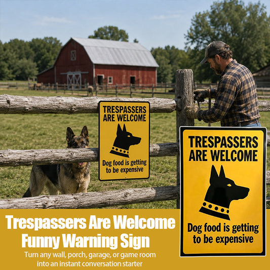 Trespassers Are Welcome Funny Warning Sign