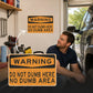 Funny Warning Sign Wall Decor | "Do Not Dumb Here, No Dumb Area" Garage Man Cave Decoration