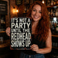 "It's Not A Party Until The Redhead Shows Up" Vintage Sign