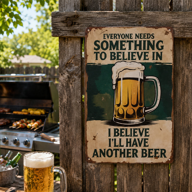 🍺 Everyone Needs Something to Believe In Sign