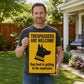 Trespassers Are Welcome Funny Warning Sign