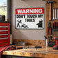 Warning: Don't Touch My Tools Sign