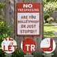 Are You Bulletproof? Funny No Trespassing Sign