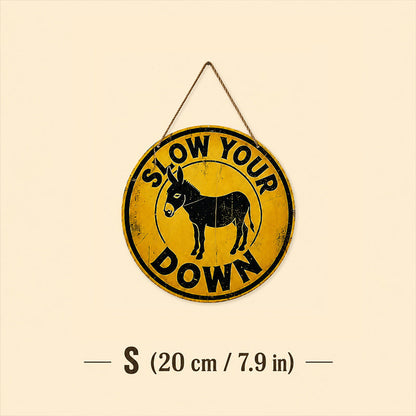 Slow Your Down Round Sign
