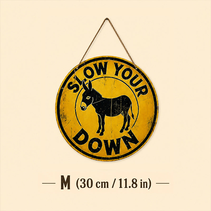 Slow Your Down Round Sign